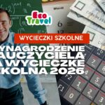 Wynagrodzenie nauczyciela za wycieczkę szkolną 2026 - co się zmienia i czy łatwiej będzie organizować wyjazdy?