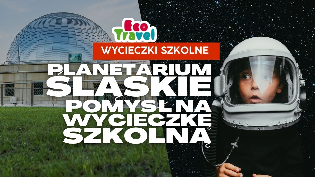 Planetarium Śląskie w kwietniu 2026 – Dzień Ziemi, seanse i pomysł na wycieczkę szkolną