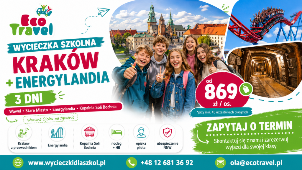 Wycieczka szkolna Kraków Energylandia 3 dni | Wawel + Stare Miasto + Energylandia + Kopalnia Soli Bochnia (wariant Ojców na życzenie)
