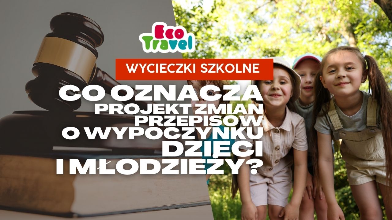 Zielona szkoła i wyjazdy szkolne 2026 – co oznacza projekt zmian przepisów o wypoczynku dzieci i młodzieży?